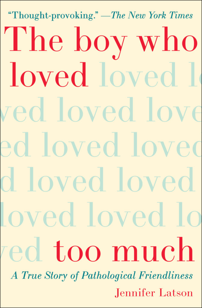 Book cover for "The boy who loved too much" by Jennifer Latson