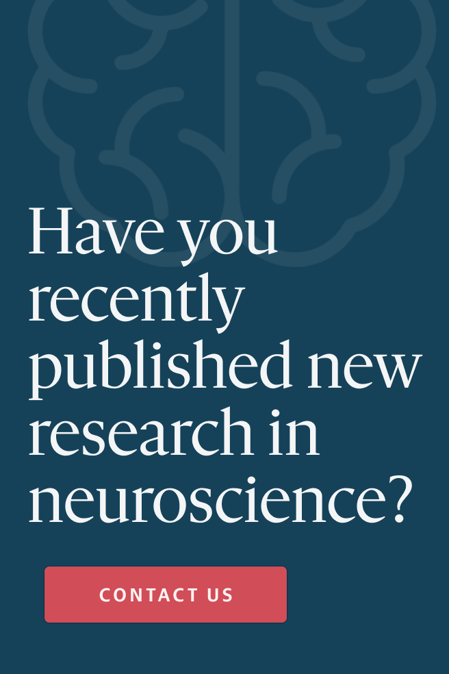 Have you recently published new research in neuroscience? Contact us.