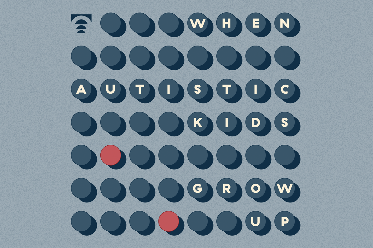 When Autistic Kids Grow Up.