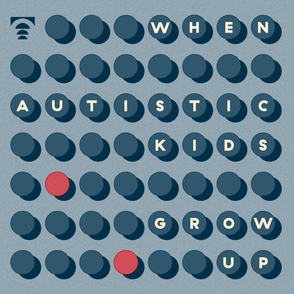 When Autistic Kids Grow Up.