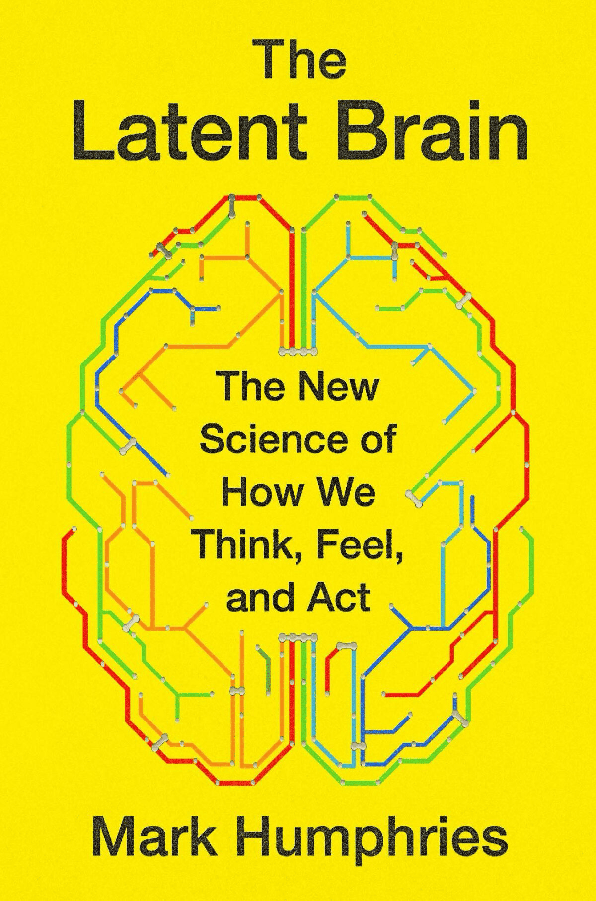 The Latent Brain by Mark Humphries