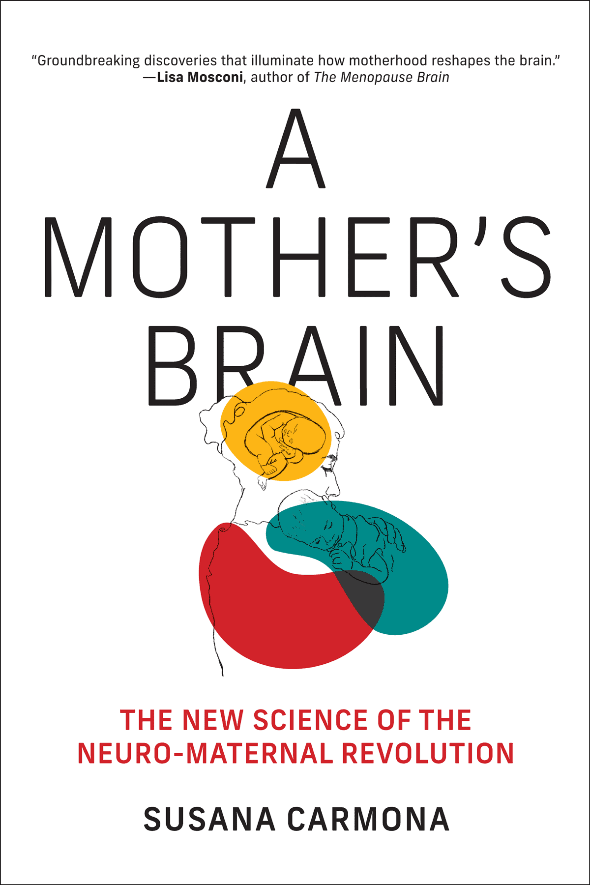 Book cover of A Mother's Brain by Susana Carmona features graphics of a a woman holding a baby and a baby inside the woman's head.